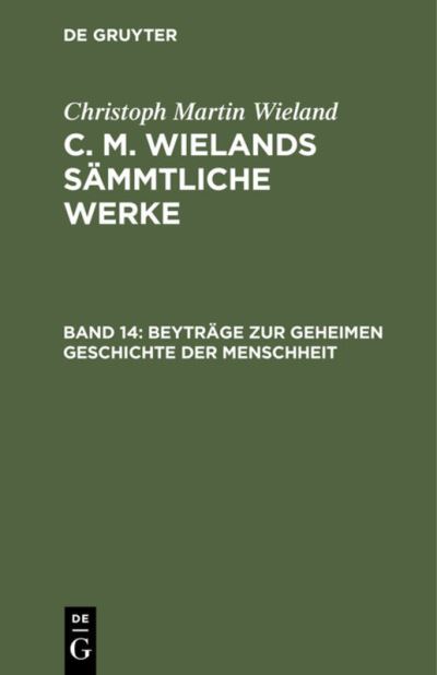 Cover for Christoph Martin Wieland · Beyträge Zur Geheimen Geschichte der Menschheit (Book) (1901)