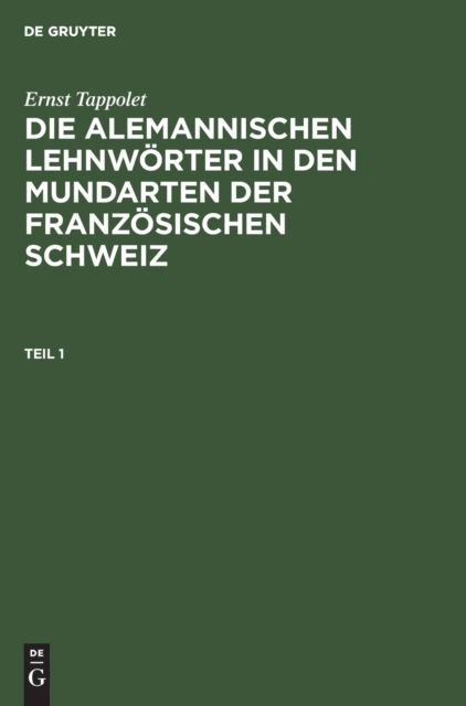 Cover for Ernst Tappolet · Die alemannischen Lehnwrter in den Mundarten der franzsischen Schweiz (Hardcover Book) (1914)