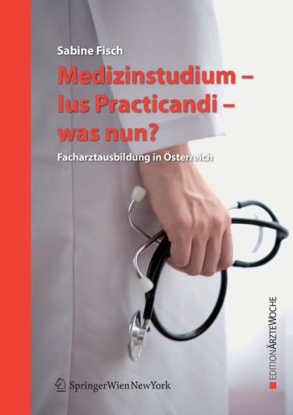 Cover for 9783211697771 · Medizinstudium - Ius Practicandi - Was Nun? (Paperback Bog) (2007)