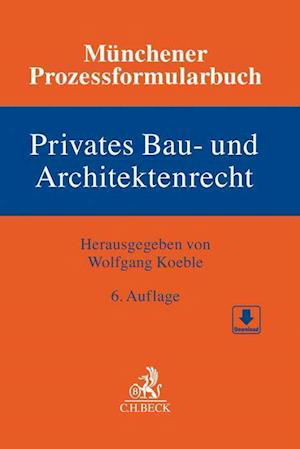 Cover for Wolfgang Koeble · Münchener Prozessformularbuch  Bd. 2: Privates Bau- und Architektenrecht (Hardcover Book) (2021)