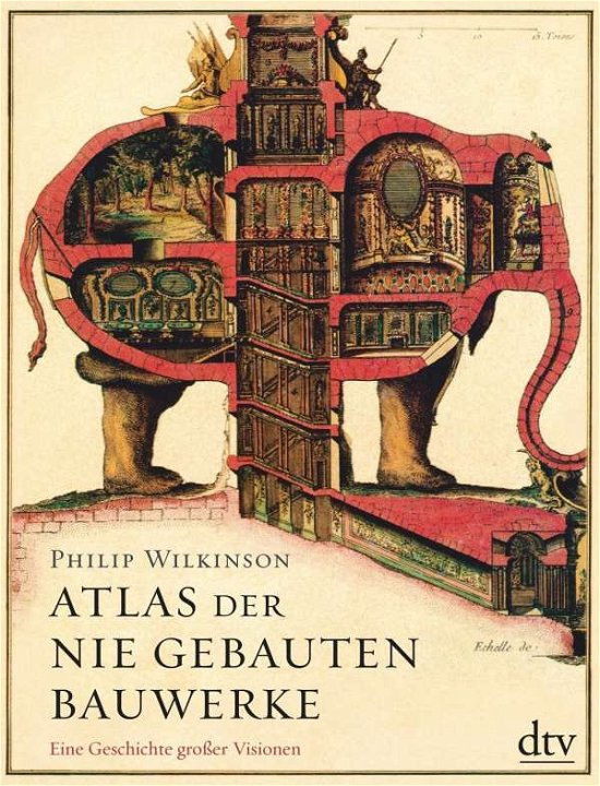 Atlas der nie gebauten Bauwer - Wilkinson - Książki -  - 9783423289764 - 