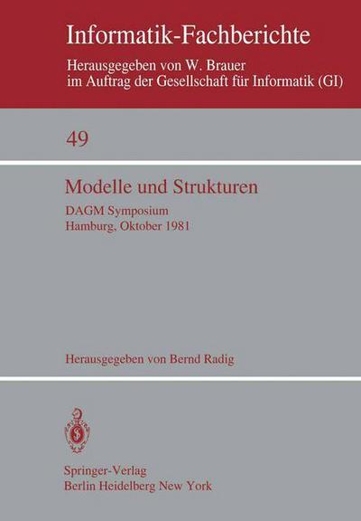 Modelle Und Strukturen: Dagm Symposium Hamburg, 6.-8. Oktober 1981 - Informatik-fachberichte / Subreihe Kunstliche Intelligenz - B Radig - Books - Springer-Verlag Berlin and Heidelberg Gm - 9783540108764 - October 1, 1981