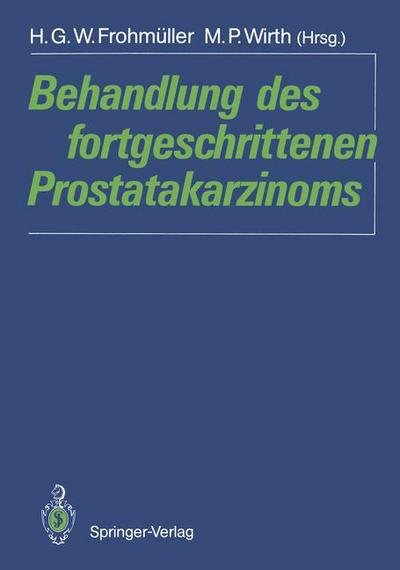 Cover for H Frohmuller · Behandlung des Fortgeschrittenen Prostatakarzinoms (Taschenbuch) (1990)