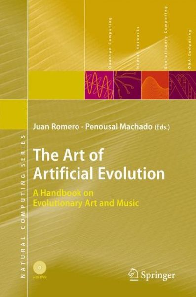 Cover for Juan J Romero · The Art of Artificial Evolution: A Handbook on Evolutionary Art and Music - Natural Computing Series (Book) [2008 edition] (2007)