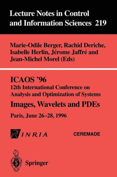 Marie-odile Berger · ICAOS '96 12th International Conference on Analysis and Optimization of Systems: Images, Wavelets and PDEs. Paris, June 26-28, 1996 - Lecture Notes in Control and Information Sciences (Paperback Book) [1996 edition] (1996)