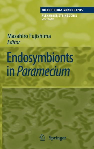 Cover for Masahiro Fujishima · Endosymbionts in Paramecium - Microbiology Monographs (Hardcover Book) [2009 edition] (2009)