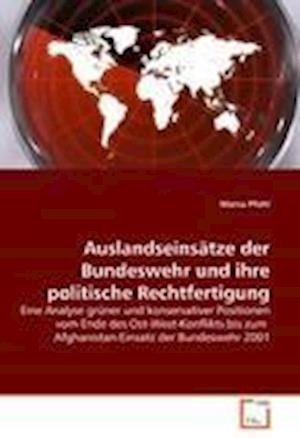 Auslandseinsätze der Bundeswehr u - Pfohl - Books -  - 9783639307764 - 