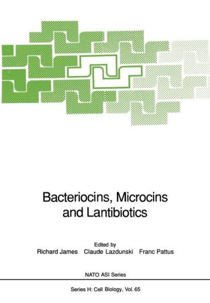 Bacteriocins, Microcins and Lantibiotics - Nato ASI Subseries H: - Richard James - Böcker - Springer-Verlag Berlin and Heidelberg Gm - 9783642769764 - 6 december 2011