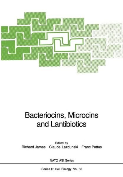 Cover for Richard James · Bacteriocins, Microcins and Lantibiotics - Nato ASI Subseries H: (Paperback Bog) [Softcover reprint of the original 1st ed. 1992 edition] (2011)