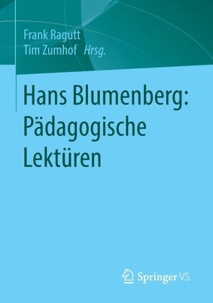Cover for Frank Ragutt · Hans Blumenberg: Padagogische Lekturen (Paperback Book) [1. Aufl. 2016 edition] (2015)