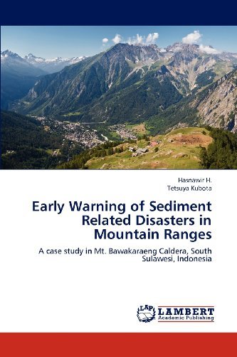 Tetsuya Kubota · Early Warning of Sediment Related Disasters in Mountain Ranges: a Case Study in Mt. Bawakaraeng Caldera, South Sulawesi, Indonesia (Paperback Bog) (2012)