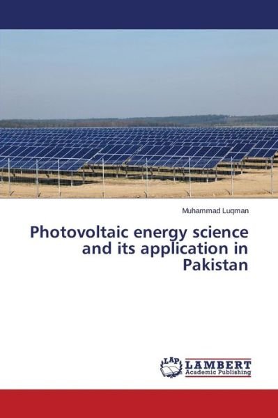Cover for Luqman Muhammad · Photovoltaic Energy Science and Its Application in Pakistan (Taschenbuch) (2015)