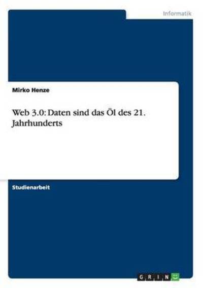 Cover for Henze · Web 3.0: Daten sind das Öl des 21 (Book) (2015)