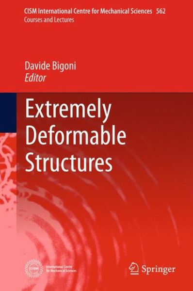 Cover for Davide Bigoni · Extremely Deformable Structures - CISM International Centre for Mechanical Sciences (Hardcover Book) [2015 edition] (2015)