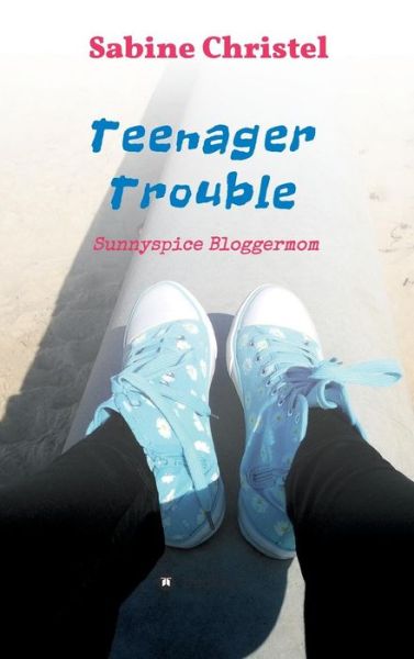 Cover for Sabine Christel · Teenager Trouble (Hardcover Book) (2015)