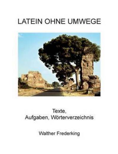 Cover for Walther Frederking · Latein Ohne Umwege (Paperback Book) (2015)