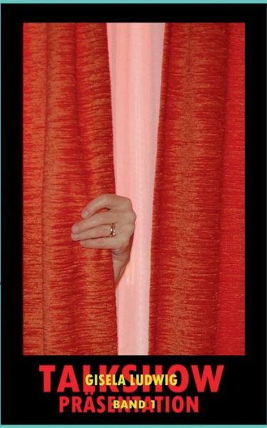 Cover for Gisela Ludwig · Talkshow Prasentation (Paperback Book) (2015)
