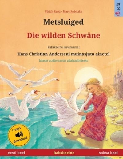 Cover for Ulrich Renz · Metsluiged - Die wilden Schwane (eesti keel - saksa keel) (Paperback Book) (2024)