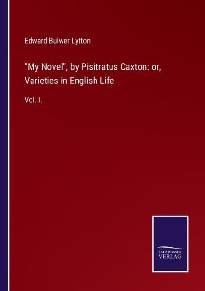 Cover for Edward Bulwer Lytton · My Novel, by Pisitratus Caxton (Paperback Book) (2021)