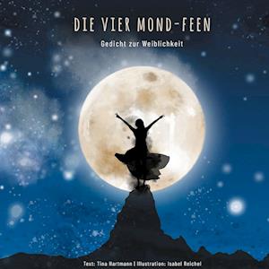 Cover for Tina Hartmann · Die Vier Mond-Feen (Hardcover Book) (2021)