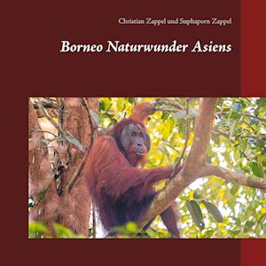 Cover for Christian Zappel · Borneo Naturwunder Asiens (Hardcover Book) (2021)