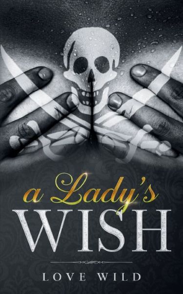 Cover for Love Wild · A Lady's Wish (Paperback Book) (2021)