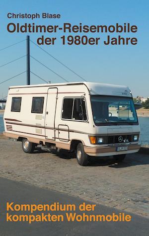 Cover for Christoph Blase · Oldtimer-Reisemobile der 1980er Jahre (Paperback Book) (2021)