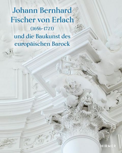 Cover for Herbert Karner · Johann Bernhard Fischer von Erlach (1656-1723): und die Baukunst des europäischen Barock (Book) (2024)