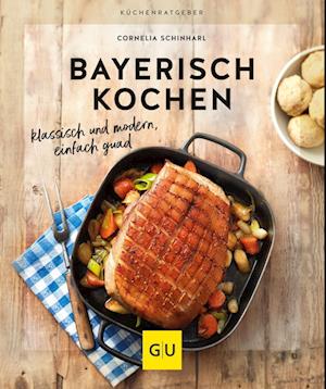 Cover for Cornelia Schinharl · Bayerisch kochen (Book) (2022)