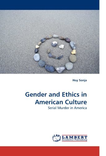 Cover for Hoy Sonja · Gender and Ethics in American Culture: Serial Murder in America (Paperback Book) (2010)