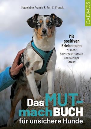 Cover for Madeleine Franck · Das Mutmachbuch für unsichere Hunde (Book) (2023)