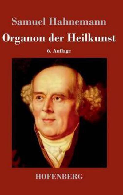 Cover for Samuel Hahnemann · Organon der Heilkunst: 6. Auflage (Gebundenes Buch) (2016)