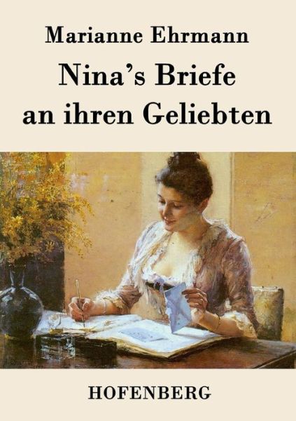 Cover for Marianne Ehrmann · Nina's Briefe an Ihren Geliebten (Paperback Book) (2015)