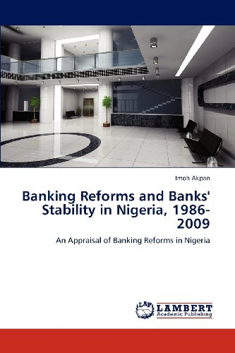 Cover for Imoh Akpan · Banking Reforms and Banks' Stability in Nigeria, 1986-2009: an Appraisal of Banking Reforms in Nigeria (Paperback Book) (2012)