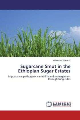 Cover for Zekarias · Sugarcane Smut in the Ethiopia (Book) (2012)