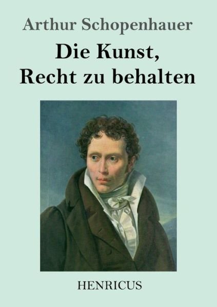 Cover for Arthur Schopenhauer · Die Kunst, Recht zu behalten (Taschenbuch) (2019)