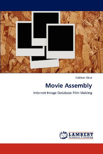 Cover for Gökhan Okur · Movie Assembly: Internet Image Database Film Making (Taschenbuch) (2012)