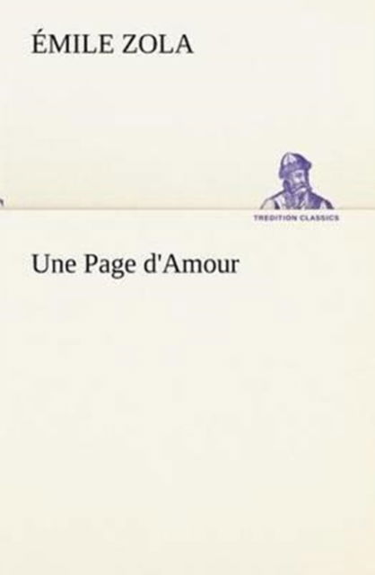 Cover for Émile Zola · Une Page D'amour (Tredition Classics) (French Edition) (Paperback Bog) [French edition] (2012)