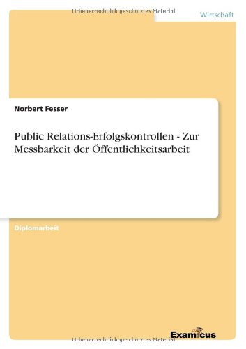 Cover for Norbert Fesser · Public Relations-erfolgskontrollen - Zur Messbarkeit Der Öffentlichkeitsarbeit (Paperback Book) [German edition] (2012)