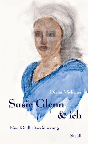 Cover for Diana Michener · Susie Glenn &amp; ich (Hardcover Book) (2021)