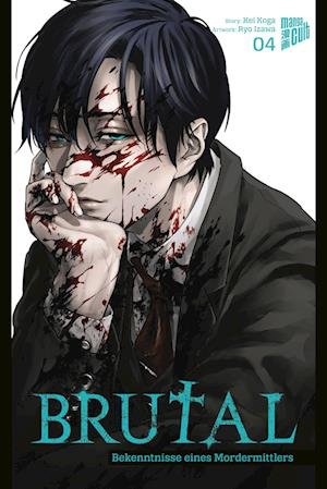 Cover for Kei Koga · Brutal – Bekenntnisse eines Mordermittlers 4 (Book) (2024)