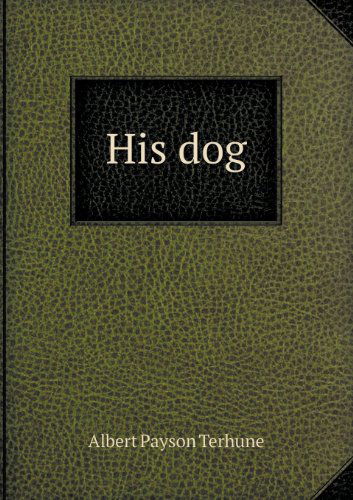 Cover for Albert Payson Terhune · His Dog (Paperback Book) (2013)