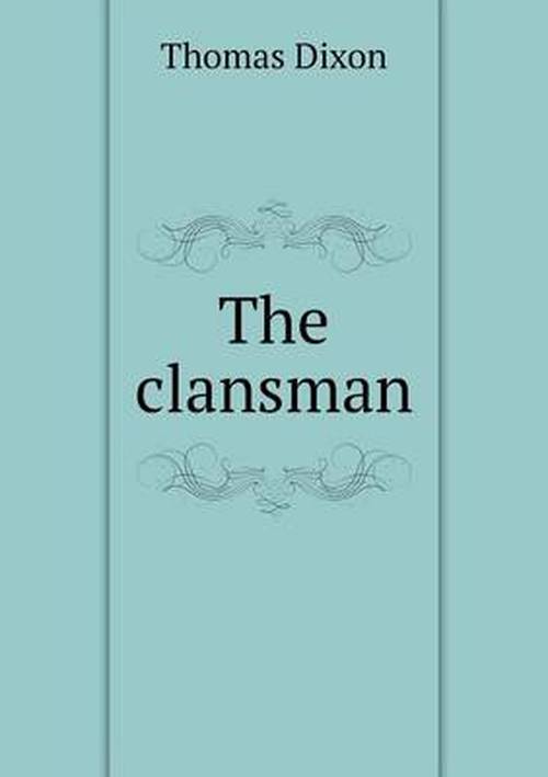 Cover for Thomas Dixon · The Clansman (Paperback Book) (2014)