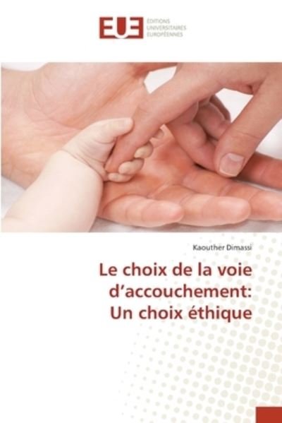 Cover for Kaouther Dimassi · Le choix de la voie d'accouchement (Taschenbuch) (2021)