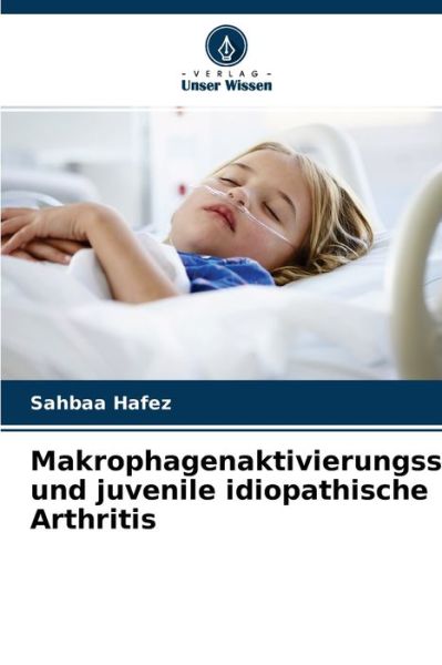 Cover for Sahbaa Hafez · Makrophagenaktivierungssyndrom und juvenile idiopathische Arthritis (Paperback Book) (2021)