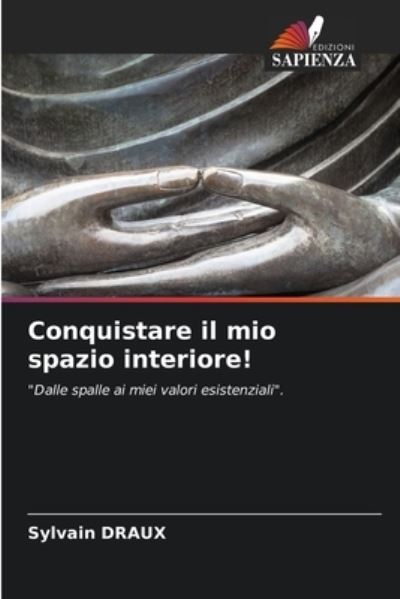 Cover for Sylvain Draux · Conquistare il mio spazio interiore! (Paperback Book) (2021)