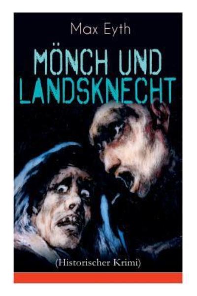 Cover for Max Eyth · Moench und Landsknecht (Historischer Krimi) (Paperback Book) (2018)