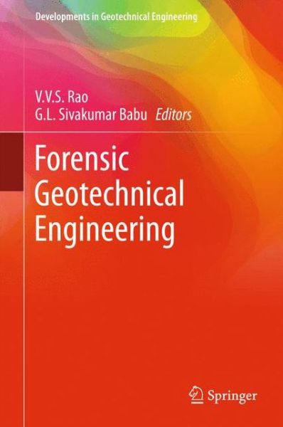 Forensic Geotechnical Engineering - Developments in Geotechnical Engineering - V V S Rao - Books - Springer, India, Private Ltd - 9788132223764 - September 7, 2015