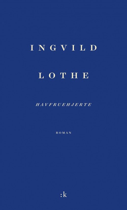 Cover for Ingvild Lothe · Havfruehjerte (Innbunden bok) (2019)