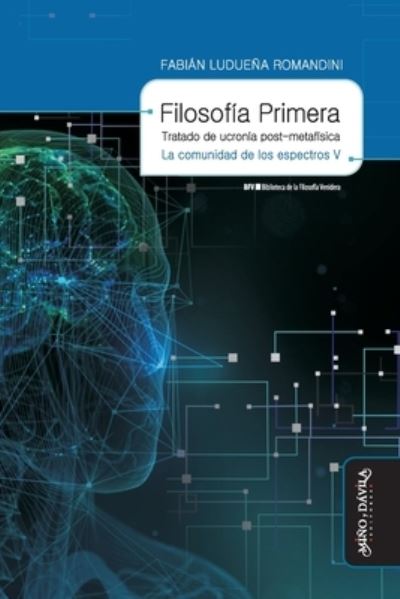 Cover for Fabian Luduena Romandini · Filosofia primera. Tratado de ucronia post-metafisica (Paperback Book) (2021)